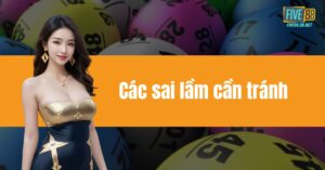 Các sai lầm cần tránh