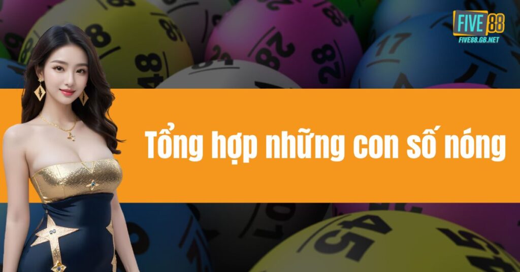 Tổng hợp những con số nóng