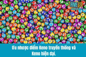 Keno truyền thống và Keno hiện đại