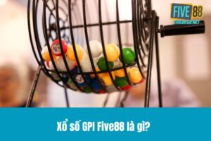 Xổ số GPI Five88